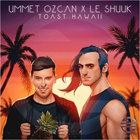 UMMET OZCAN X LE SHUUK - TOAST HAWAII